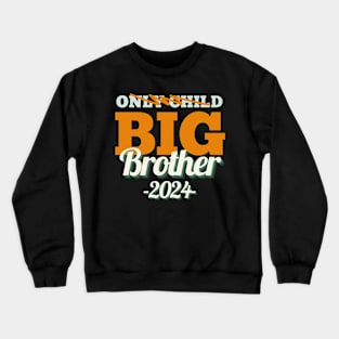 only child's journey to big brotherhood Crewneck Sweatshirt